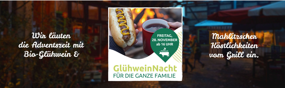 Einladung zur GlühweinNacht mit Bio-Glühwein und Mahlitzscher Grillkost am 28. November ab 16 Uhr.
