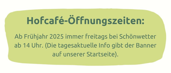 Das Bild informiert über die Öffnungszeiten vom Mahlitzscher Hofcafé, das ab Frühjahr 2025 immer freitags bei Schönwetter ab 14 Uhr geöffnet ist. Aktuelle Informationen werden über einen Banner auf der Startseite bereitgestellt.